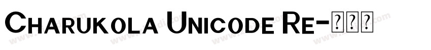 Charukola Unicode Re字体转换